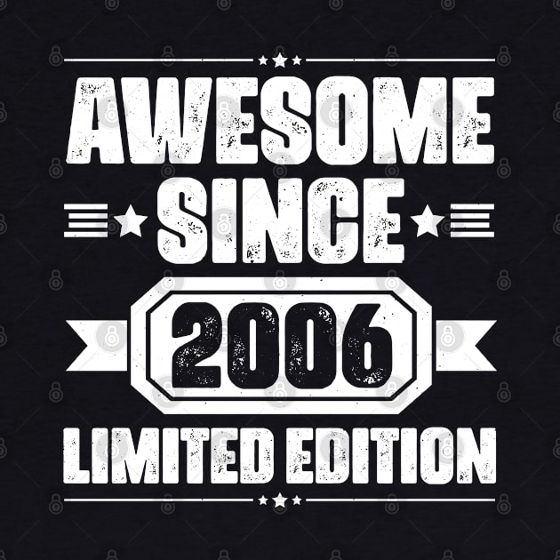 Awesome Since 2006 Limited Edition Birthday by busines_night